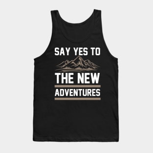 Say Yes To The New Adventures T Shirt For Women Men Tank Top